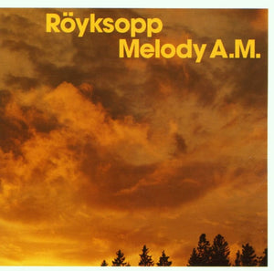 Royksopp | Melody AM (20th Anniversary Edition)