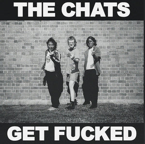 The Chats | Get Fucked