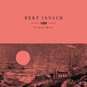 Bert Jansch | Crimson Moon