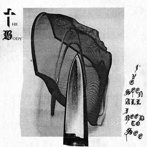 The Body | I’ve Seen All I Need To See