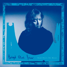 Load image into Gallery viewer, Brigid Mae Power | Head Above The Water - Hex Record Shop