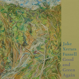 Jake Xerxes Fussell | Good And Green Again