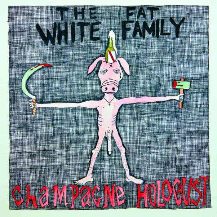 The Fat White Family | Champagne Holocaust - Hex Record Shop