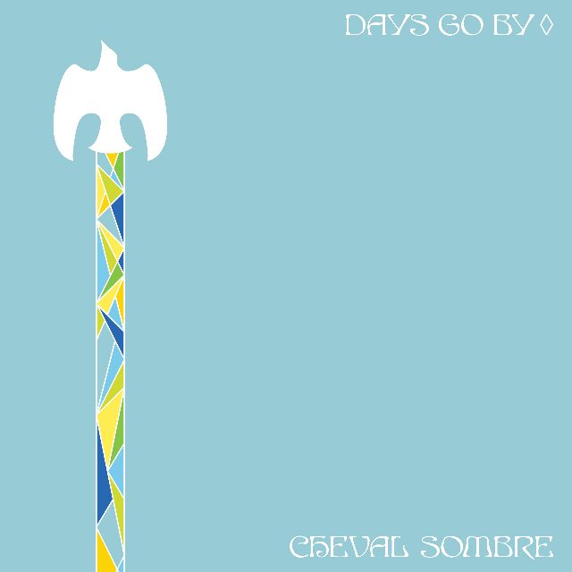 Cheval Sombre | Days Go By