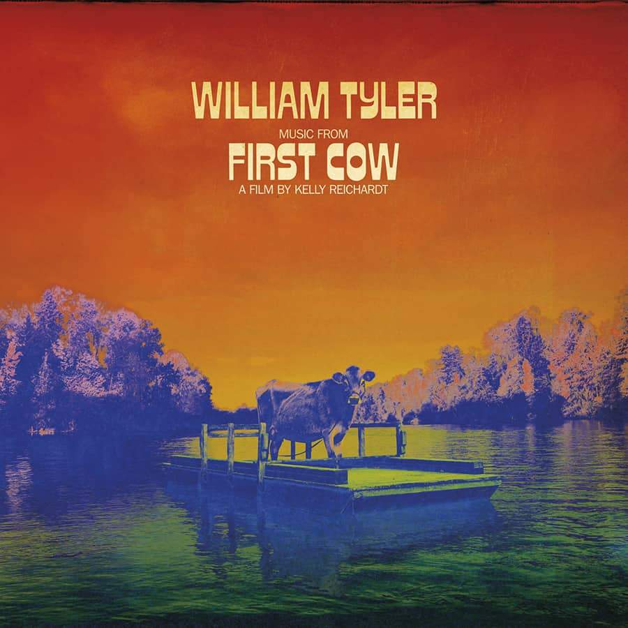 William Tyler | Music From First Cow - Hex Record Shop