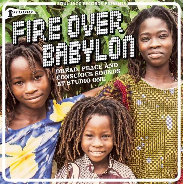Various Artists | Soul Jazz Records Presents: Fire Over Babylon: Dread, Peace and Conscious Sounds at Studio One