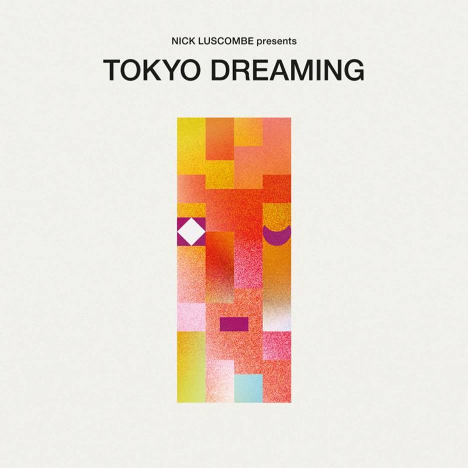 Various Artists | Nick Luscombe Presents Tokyo Dreaming