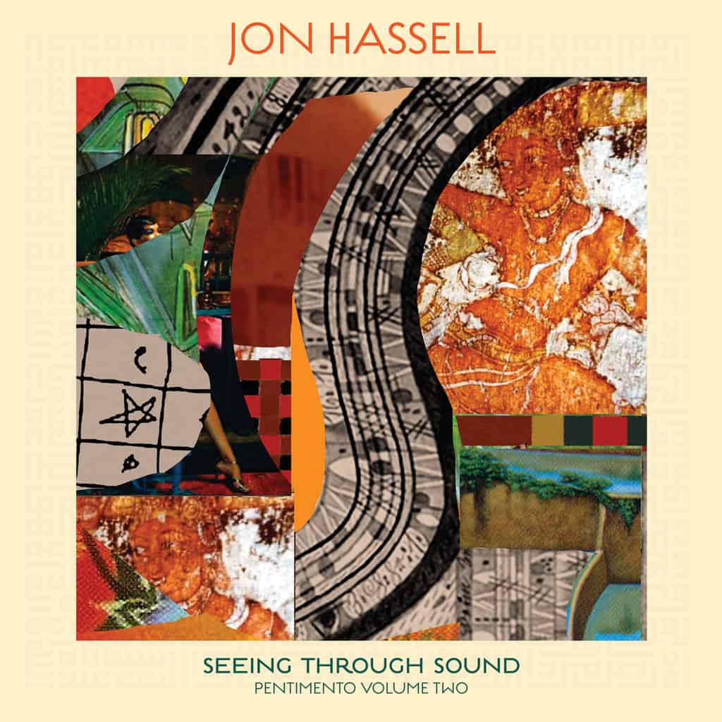 Jon Hassell | Seeing Through Sound (Pentimento Volume Two) - Hex Record Shop