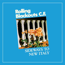 Load image into Gallery viewer, Rolling Blackouts Coastal Fever | Sideways To New Italy - Hex Record Shop