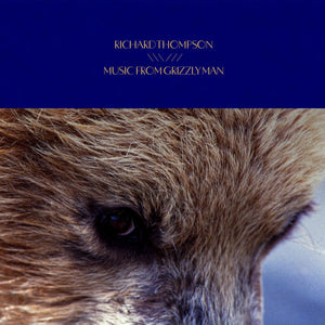Richard Thompson | Music From Grizzly Man