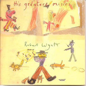 Robert Wyatt | His Greatest Misses