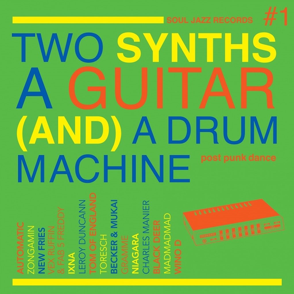 Soul Jazz Records Presents: Two Synths, A Guitar (And) A Drum Machine : Post Punk Dance Vol. 1