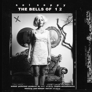 Sol Seppy ‎| The Bells Of 1 2 - Hex Record Shop