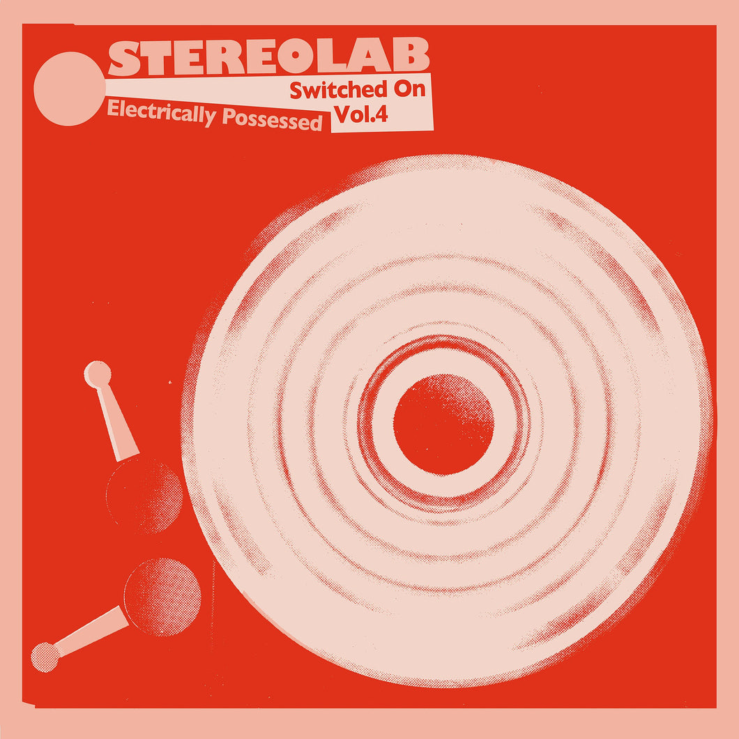 Stereolab | Electrically Possessed : Switched On Vol 4