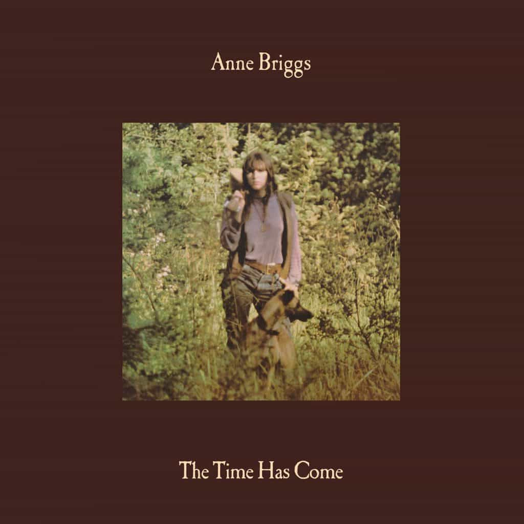 Anne Briggs | The Time Has Come