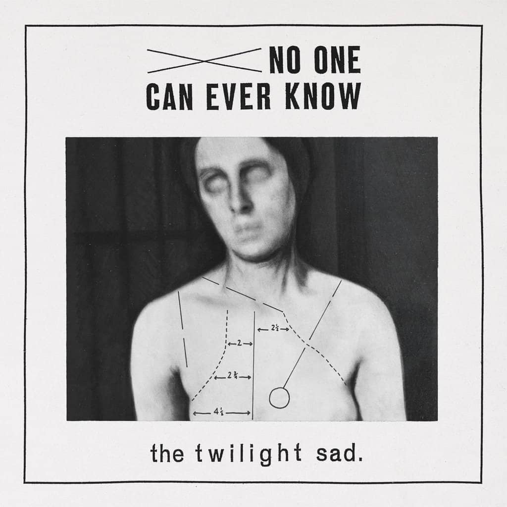 The Twilight Sad | No One Can Ever Know