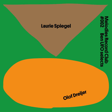Melodies Record Club #002: Ben UFO selects : Laurie Spiegel & Olof Dreijer