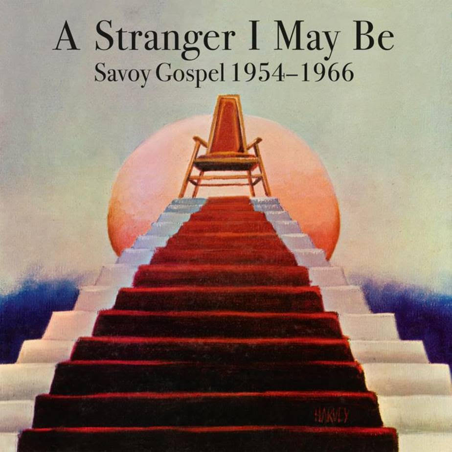 Various Artists | A Stranger I May Be: Savoy Gospel 1954-1966