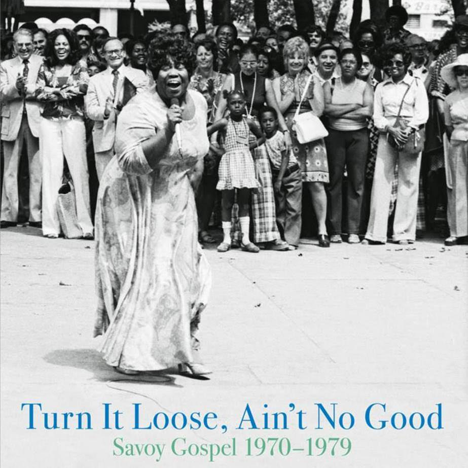 Various Artists | Turn It Loose, Ain't No Good: Savoy Gospel 1970-1979