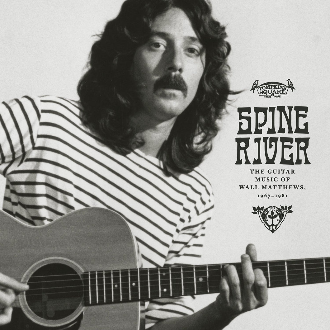 Wall Matthews | Spine River (The Guitar Music of Wall Matthews 1967-1981) - Hex Record Shop