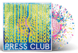 Press Club | Wasted Energy - Hex Record Shop